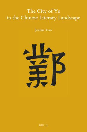 The City of Ye in the Chinese Literary Landscape book cover